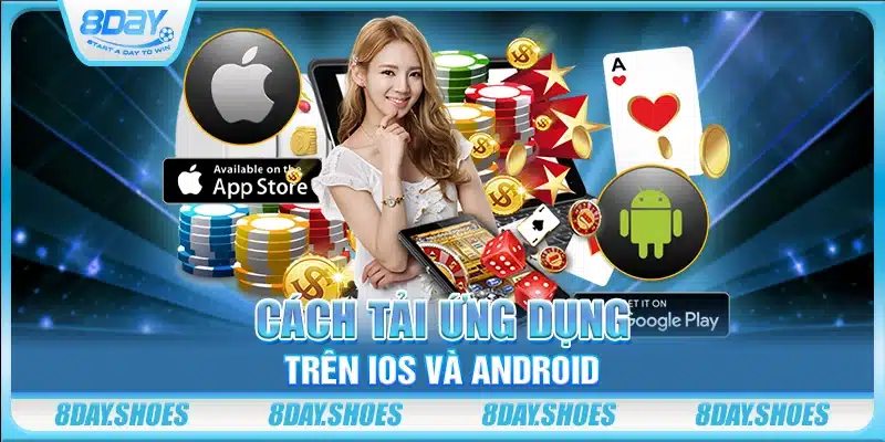 Cách tải ứng dụng trên iOS và Android